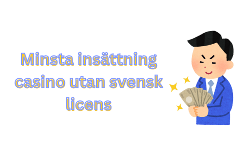 Minsta insättning casino utan svensk 784719237