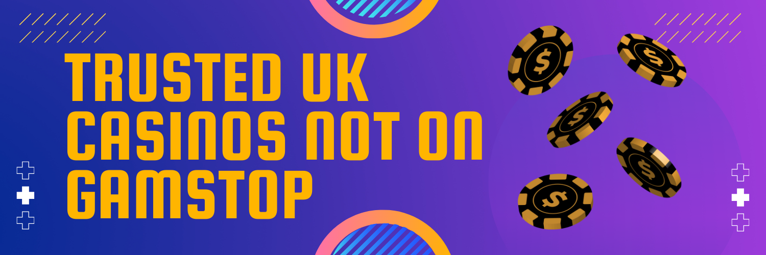 Exploring Casinos Not on Gamstop Your Guide to Non-Gamstop UK Online Gaming