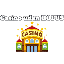Oplev Fordelene ved Casino Uden Rufus 1018382612