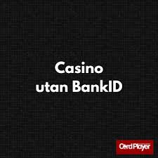 Casino Online Utan BankID - En Ny Era av Spel