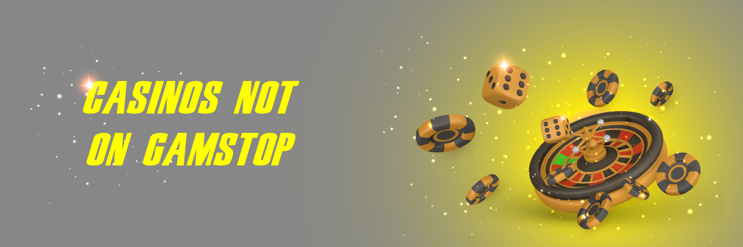 Discovering Casino Sites Not on Gamstop A Complete Guide