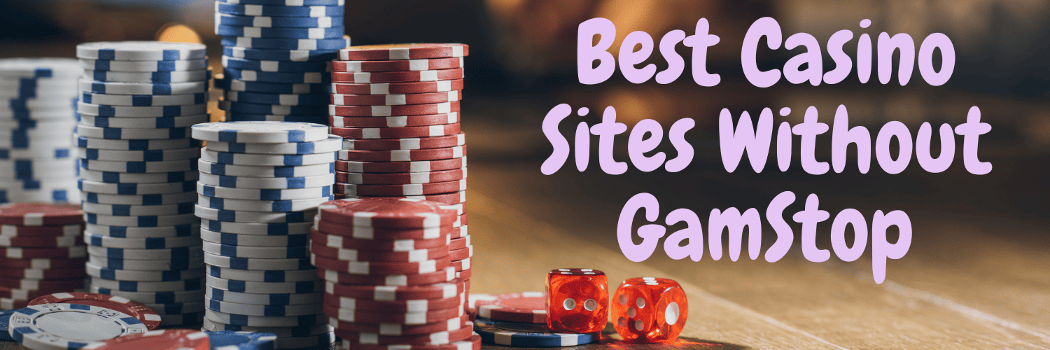 Explore Casinos Not on Gamstop UK