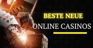 Neue gute Online Casinos Ihre beste Wahl für spannendes Glücksspiel