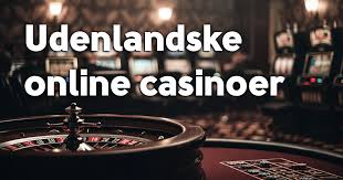 Udenlandske Casinoer Det Bedste på Online Spillemarkedet